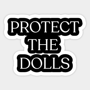 Protect-The-Dolls Sticker